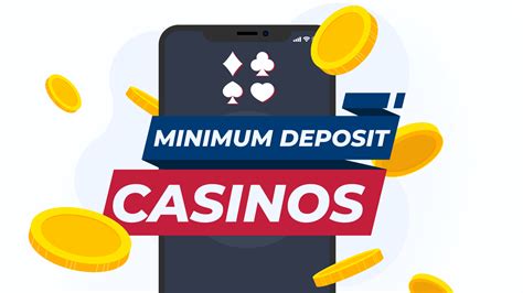  minimum deposit casinos